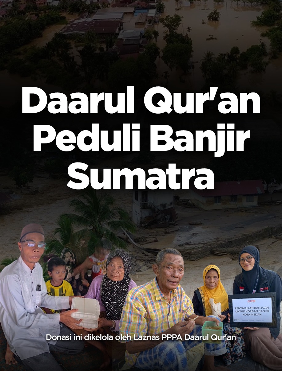 Daarul Qur’an Peduli Banjir Sumatra